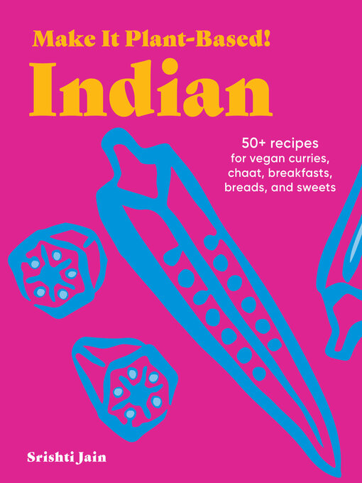 Title details for Make It Plant-Based! Indian by Srishti Jain - Wait list